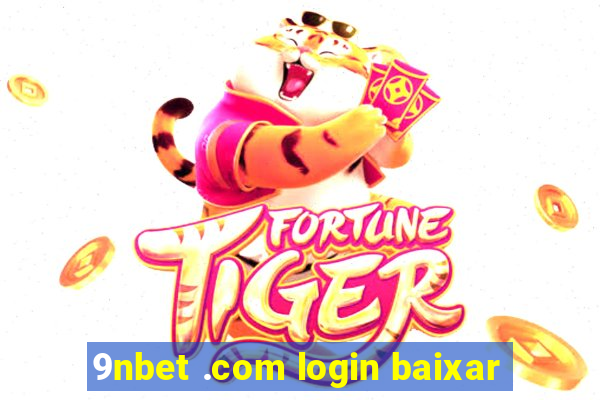 9nbet .com login baixar